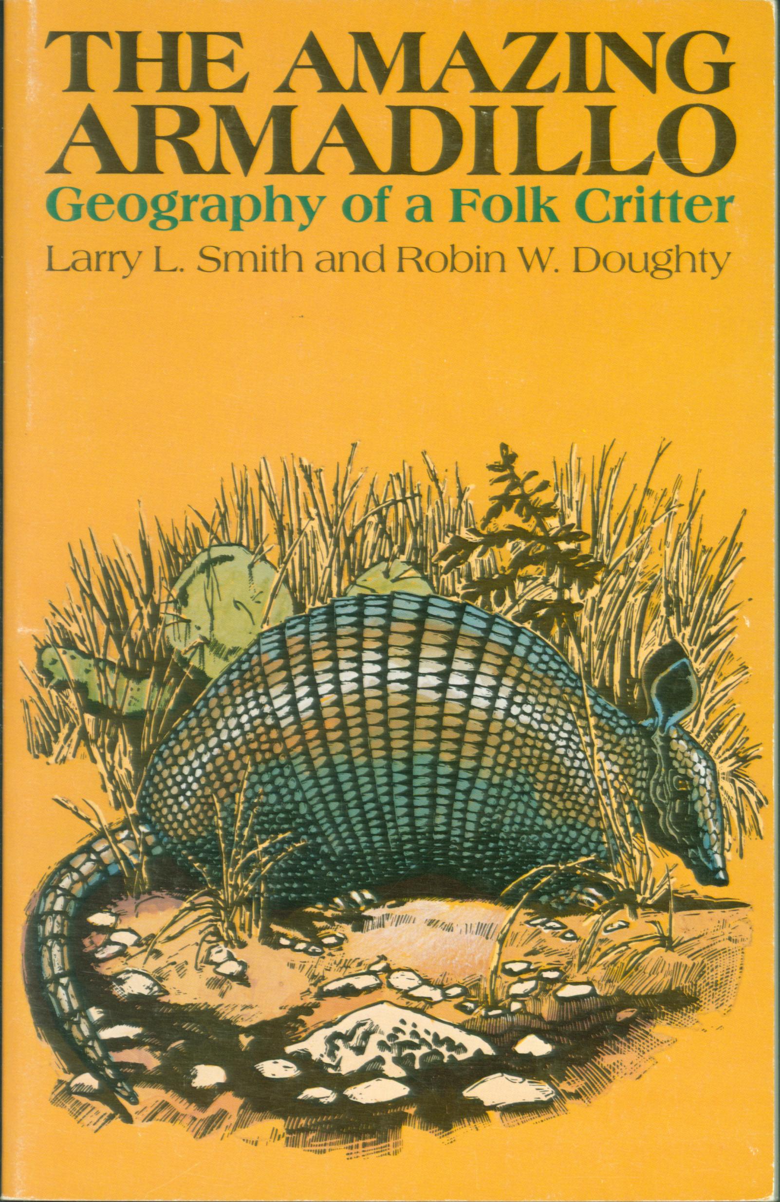 THE AMAZING ARMADILLO: geography of a folk critter. 